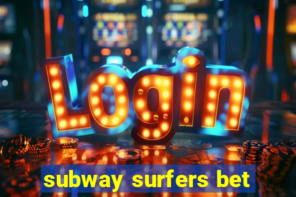 subway surfers bet